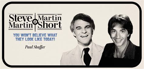 Steve Martin And Martin Short S You Won T Believe What They Look Like