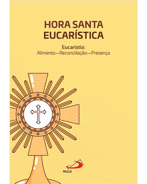 Hora Santa Eucarística Eucaristia Alimento Reconciliação