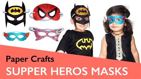 super hero mask paper crafts  kids paper crafts ideas youtube