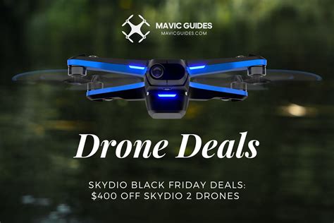 skydio black friday deals   skydio  drones  fly  drones
