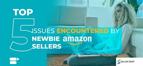 Top 5 Problems Encountered By Newbie Amazon Sellers