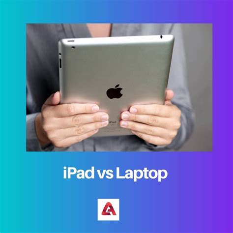 ipad  laptop difference  comparison