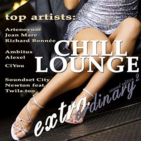 extraordinary chill lounge vol 2 best of downbeat chillout del mar