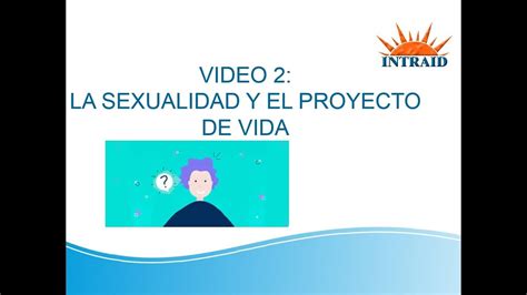 2 proyecto de vida sexualidad youtube