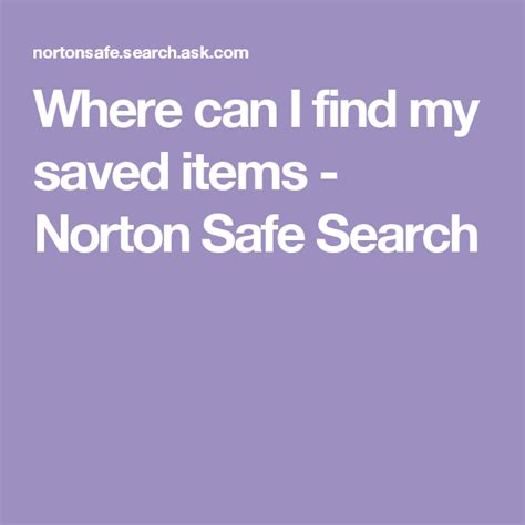 find  saved items norton safe search safe search saved items canning