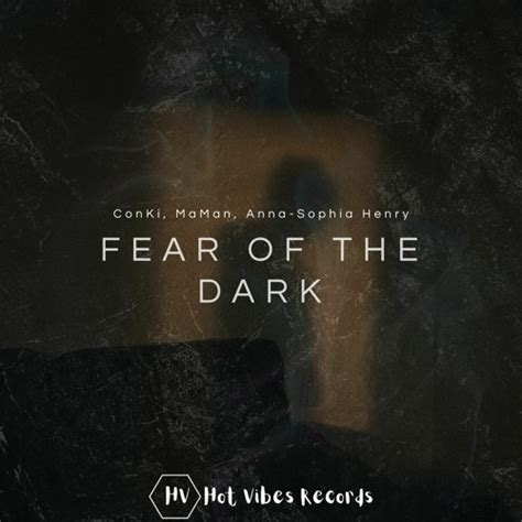 Stream Conki Maman Anna Sophia Henry Fear Of The Dark By Hot