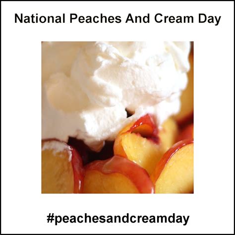 national peaches  cream day june   peaches  cream peach