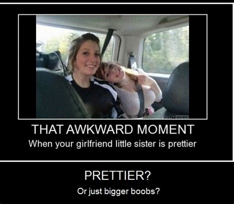 that awkward moment when yout girlfriend little sister is prettier funny pictures