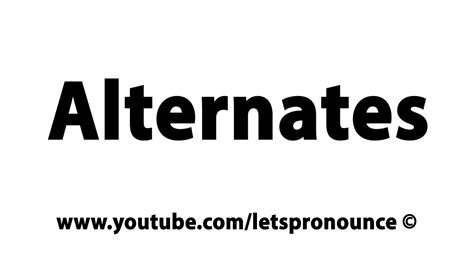 pronounce alternates youtube