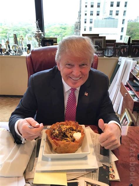 photo trump proves  loves hispanics  eating  taco bowl  questionable provenance