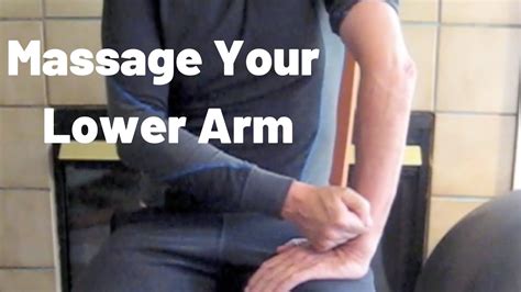Elbow And Lower Arm Self Massage Do It While You View It Youtube