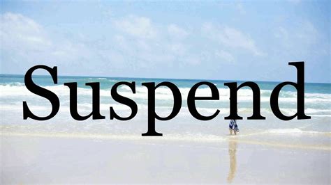 pronounce suspendpronunciation  suspend youtube