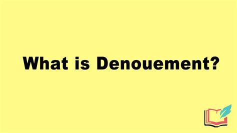 denouement  literature definition examples  literary