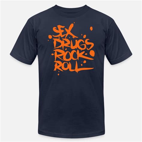 Sex Drugs Rock Roll T Shirts Unique Designs Spreadshirt