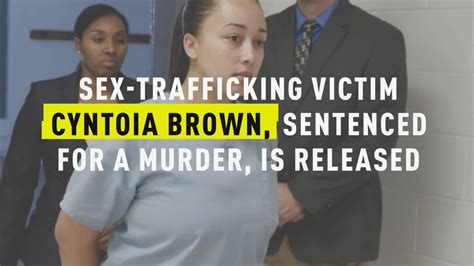 watch sex trafficking victim cyntoia brown sentenced for a murder is