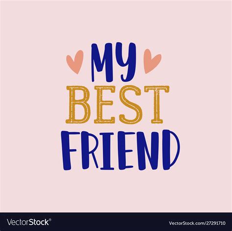 My Best Friend Color Lettering Friendship Vector Image