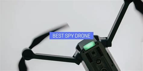 spy drone top  duration distance