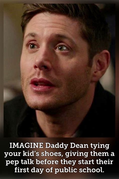“you Are A Winchester ” In 2021 Dean Winchester Imagines How To