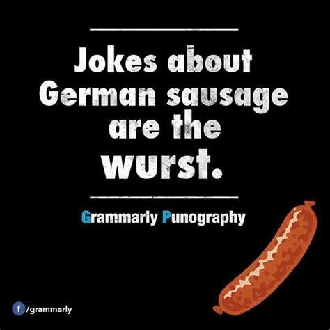 Jokes About German Sausage Are The Wurst Jokes Funny Puns Punny Puns
