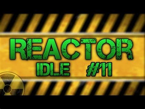 reactor idle ep     youtube