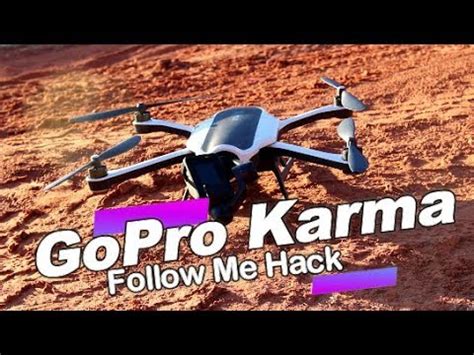 gopro karma drone follow  hack youtube