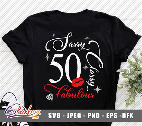 Classy Sassy 50th Fabulous Svg 50th Birthday Svg Birthday
