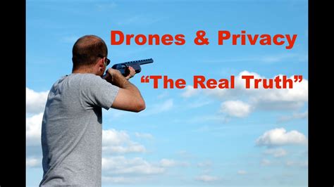 drones  privacy  real truth youtube