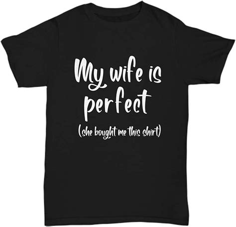 Countrywide Ts My Wife Is Perfect Black Tshirt Funny Gag
