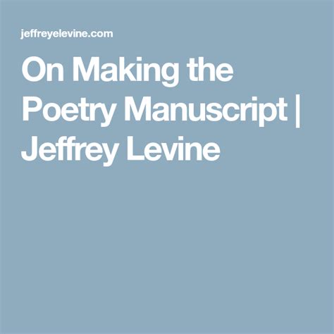 making  poetry manuscript jeffrey levine poetry manuscript