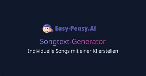 Songtext Generator Easy Peasy Ai