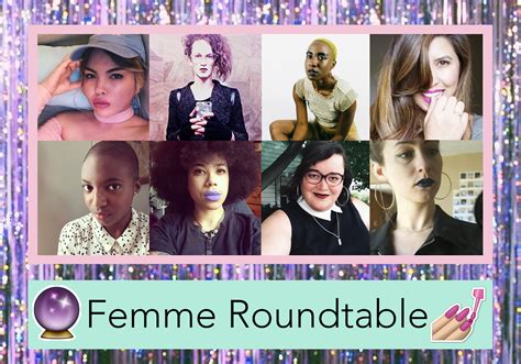 what we mean when we say femme a roundtable autostraddle