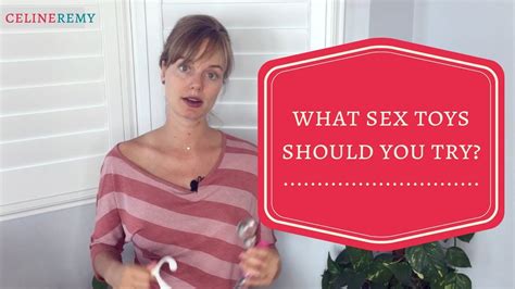 What Sex Toys Should You Try Youtube