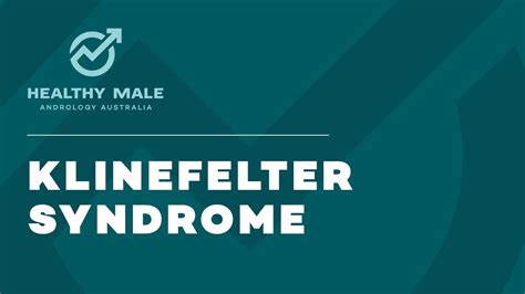 Klinefelter Syndrome Symptoms And Causes Healthy Male