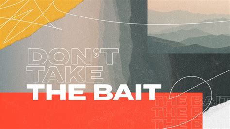 Don’t Take The Bait Lifesong Church