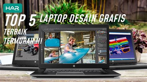 5 Laptop Desain Grafis Harga Terjangkau Kualitas Terbaik Spek Tinggi