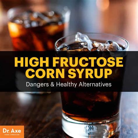 high fructose corn syrup dangers and healthy alternatives dr axe