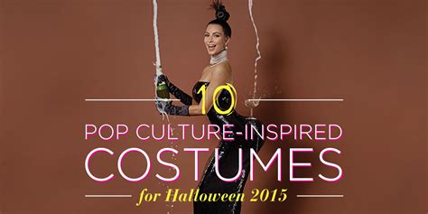 Top 2015 Halloween Costumes 10 Pop Culture Inspired Halloween Costume