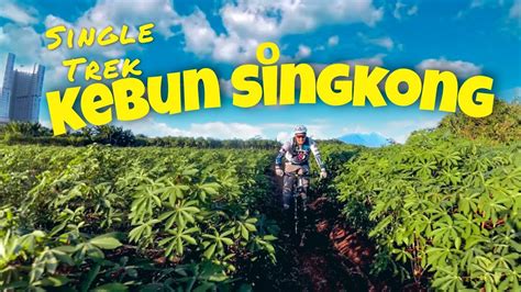 Single Trek Kebun Singkong E Mtb Youtube