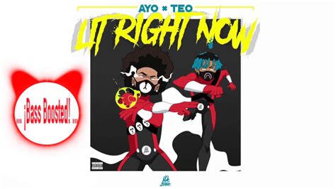 Ayo And Teo Lit Right Now Prod Bl D [bass Boosted