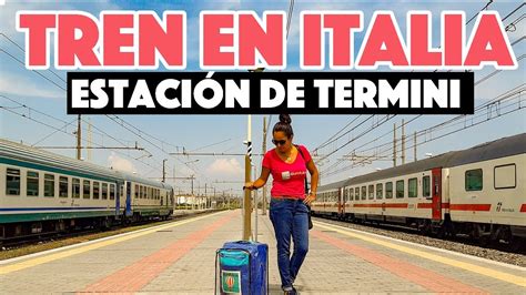 Tren En Italia Estación De Termini En Roma Youtube