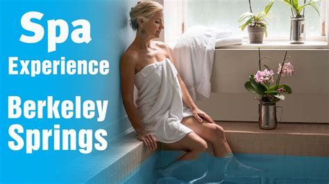 spa experience    berkeley springs wv youtube