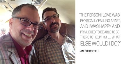 his husband died in 2013 but jim obergefell is still fighting for