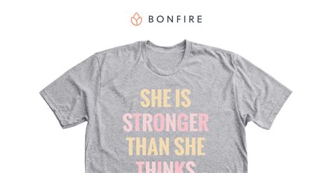 She Is Stronger Than She Thinks Bonfire