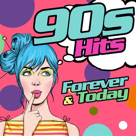 90s hits forever and today compilation by various artists spotify