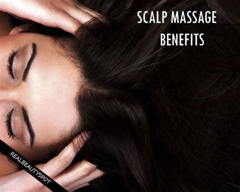 Benefits Of Scalp Massage The Indian Spot