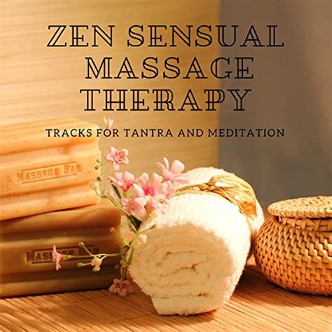 Zen Sensual Massage Therapy Relaxation And Making Love Tracks For
