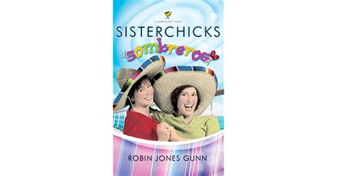 Sister Chicks In Sombreros By Robin Jones Gunn