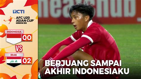 Highlight Indonesia 0 Vs 02 Irak Afc U20 Asian Cup Uzbekistan