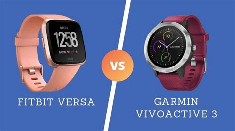 Fitbit Versa Vs Garmin Vivoactive 3 A Distinguishing Review