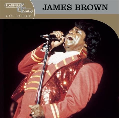 platinum and gold collection the best of james brown james brown songs reviews credits